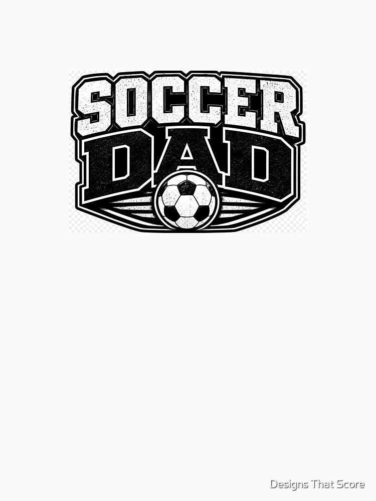 Soccer Dad by Designs That Score