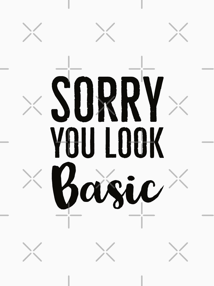 You're Basic by tristahx