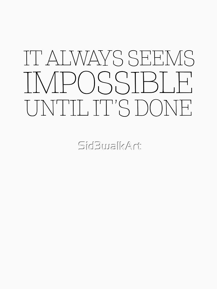 Impossible Cool Motivational Inspirational Quote by Sid3walkArt