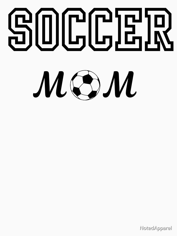 Soccer Mom by NotedApparel