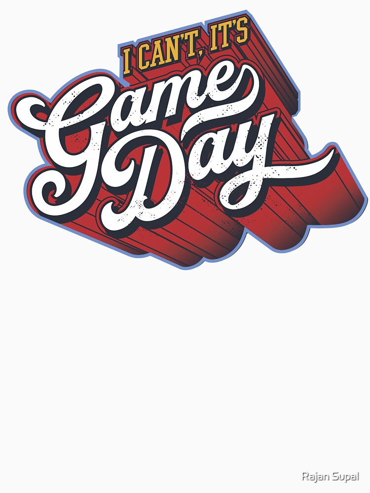 I can't, Its Game Day. Soccer Mom. Soccer Dad by Rajan Supal