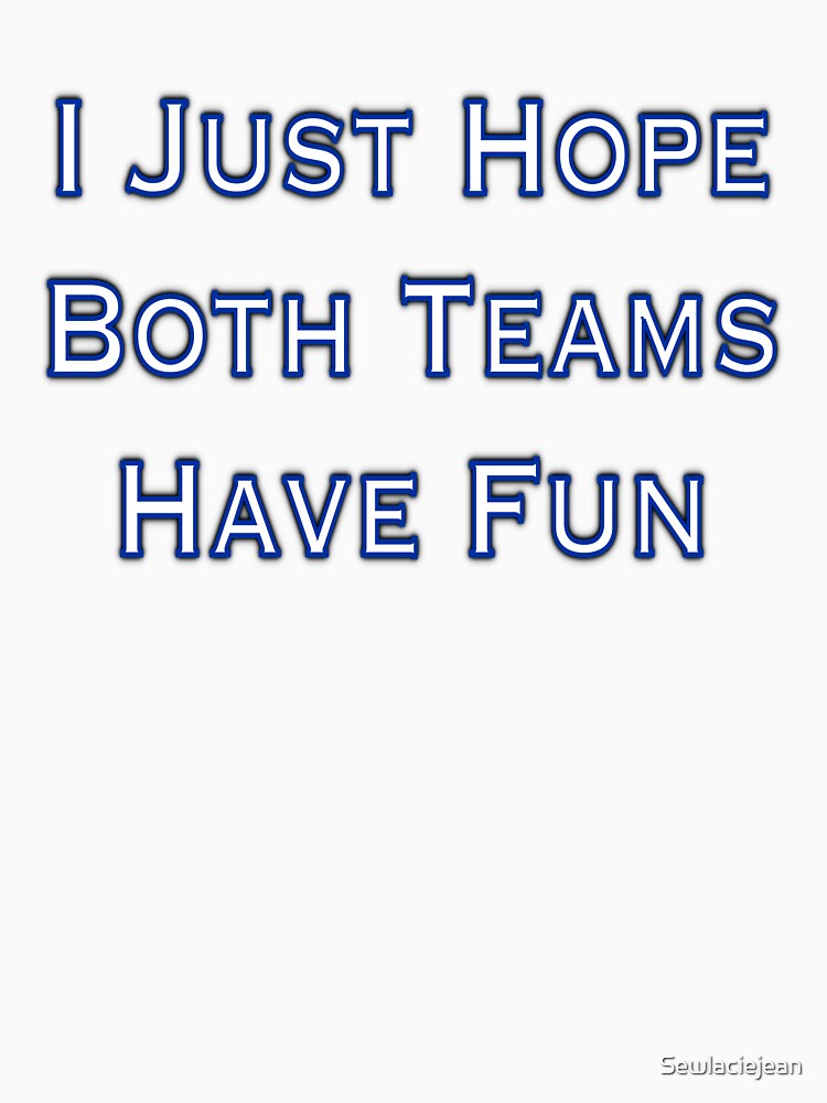 I just hope both teams have fun by Sewlaciejean