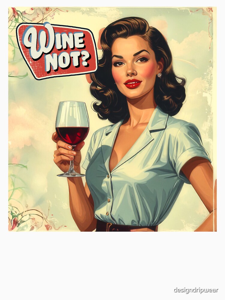 Wine not? Print by designdripwear