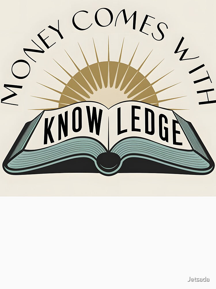 Money Comes with Knowledge – Smart & Stylish T-Shirt by Jetsada