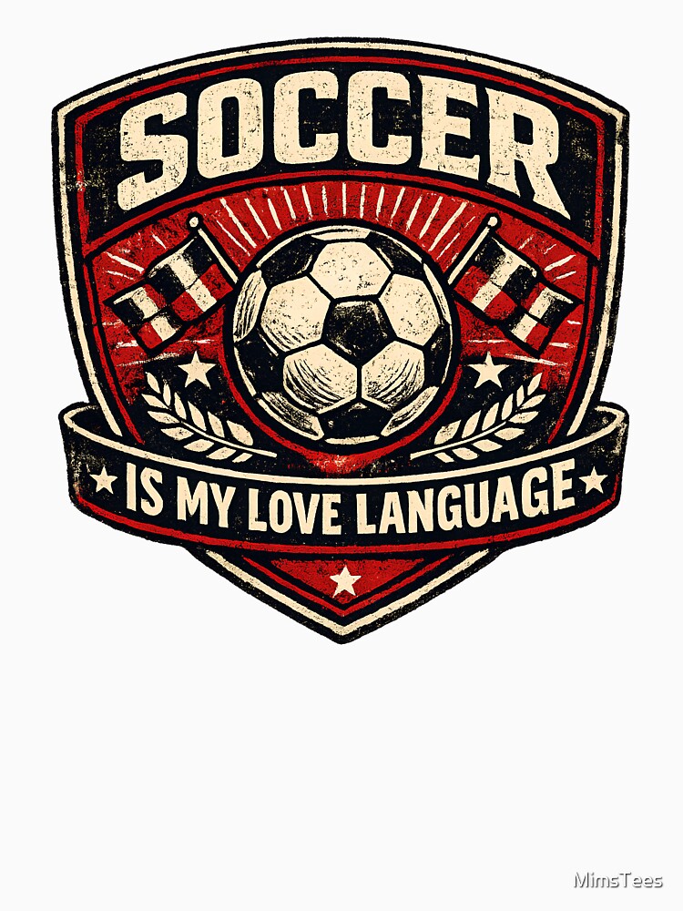 Soccer is My Love Language by MimsTees