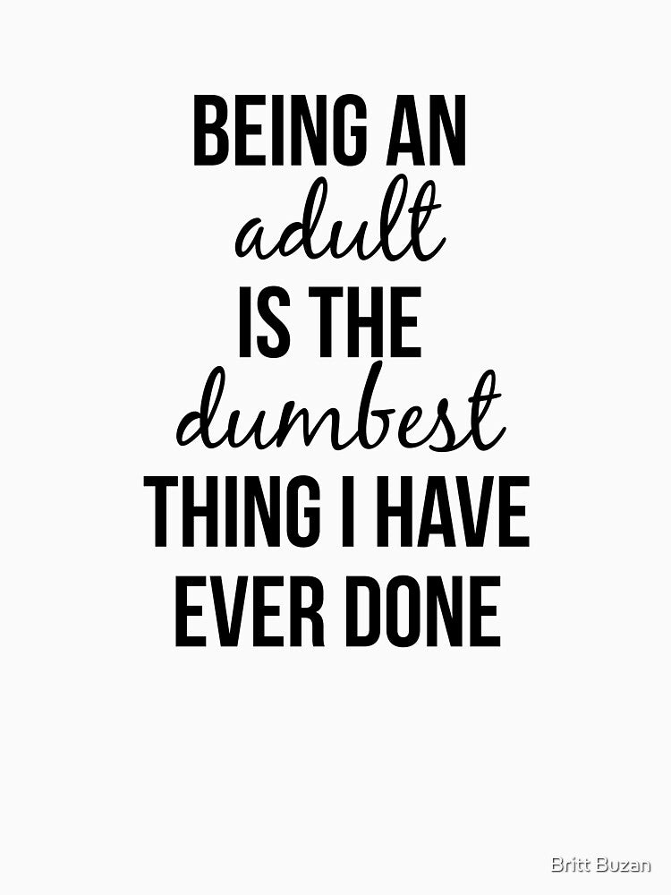 Adulting is Dumb - Script by Britt Buzan