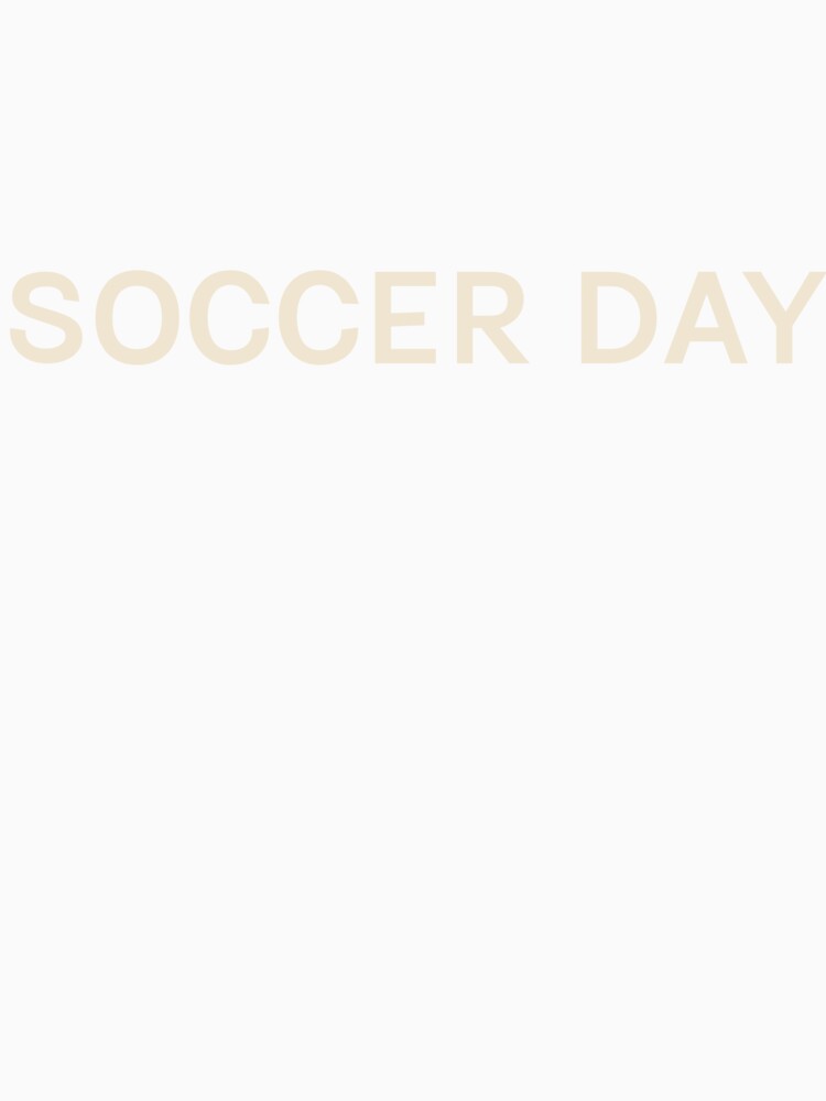 Soccer Day On This Day Perfect Day by StudioTVDinners
