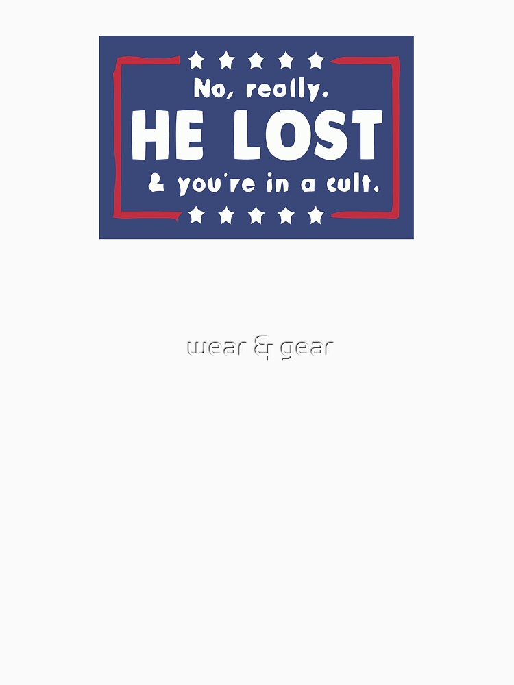 No Really He Lost Youre In A Cult by wear & gear