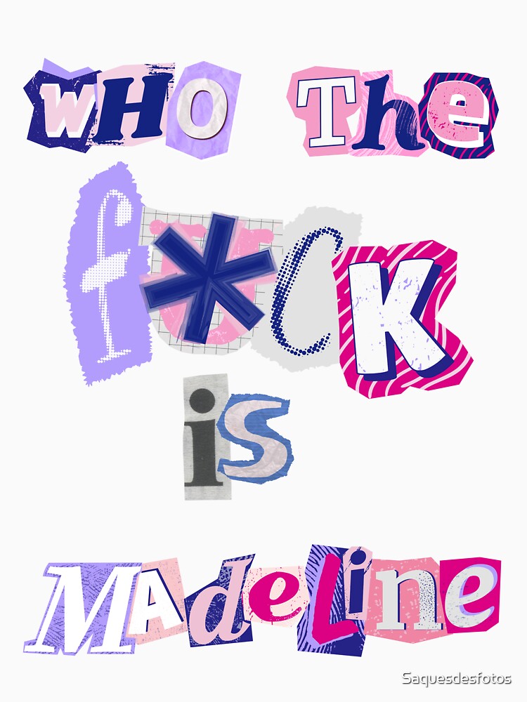 who the fuck is madeline by Skettche