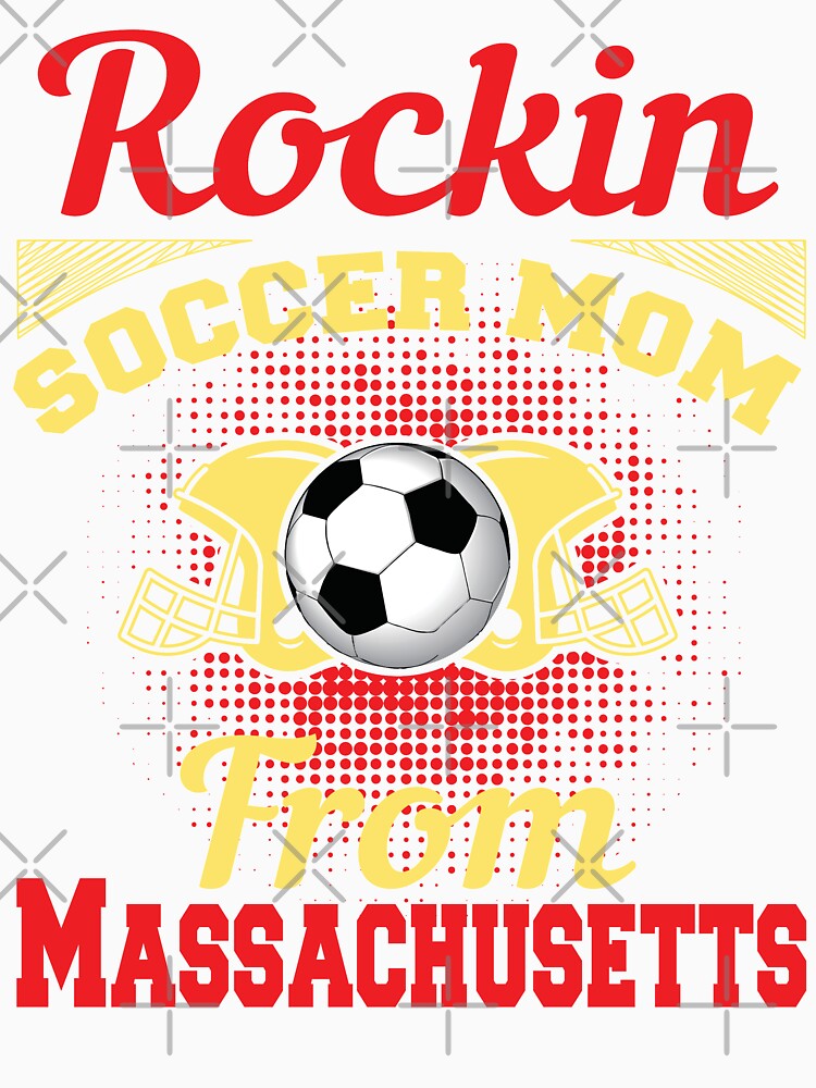 Rockin Soccer Mom From Massachusetts by LarrysDesigns