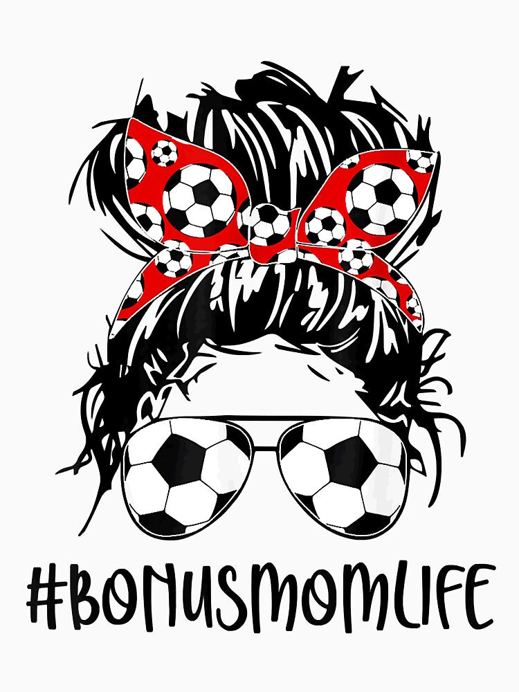 Bonus Mom Life Soccer Bonus Mom Mothers Day Messy Bun Women by JairoPowell