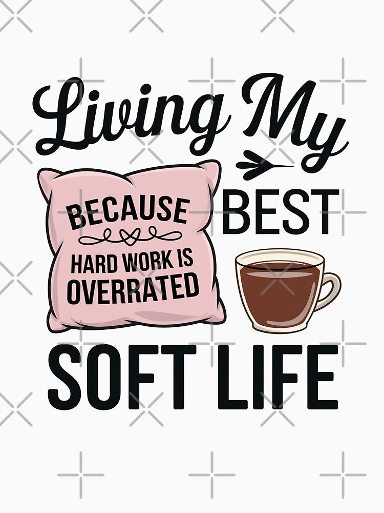 Living My Best Soft Life, becouse hard working is overrated by MonkiFlipp