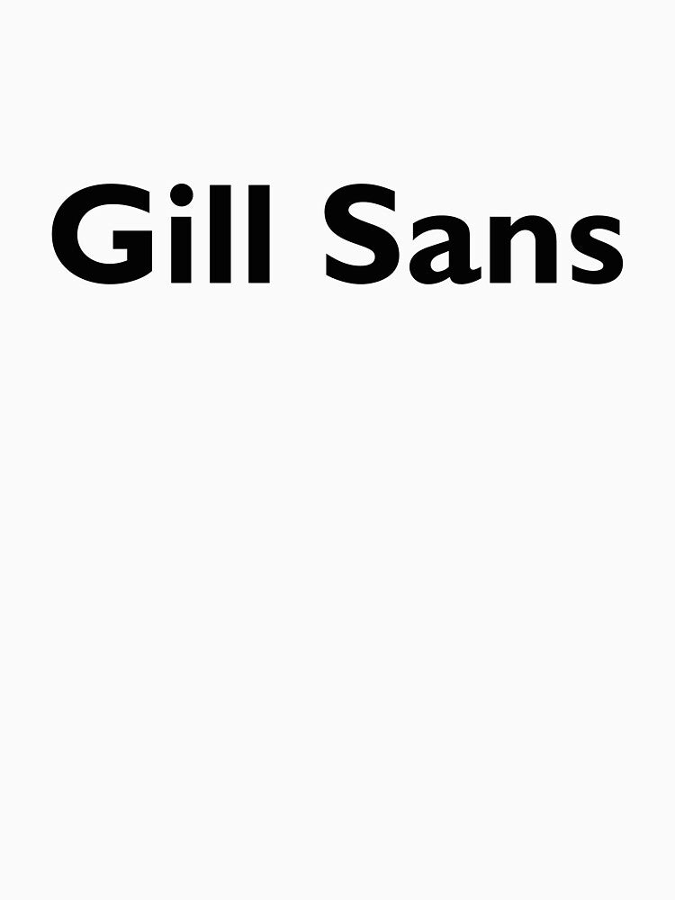 Gill Sans Font T-Shirt by YourDesigner360