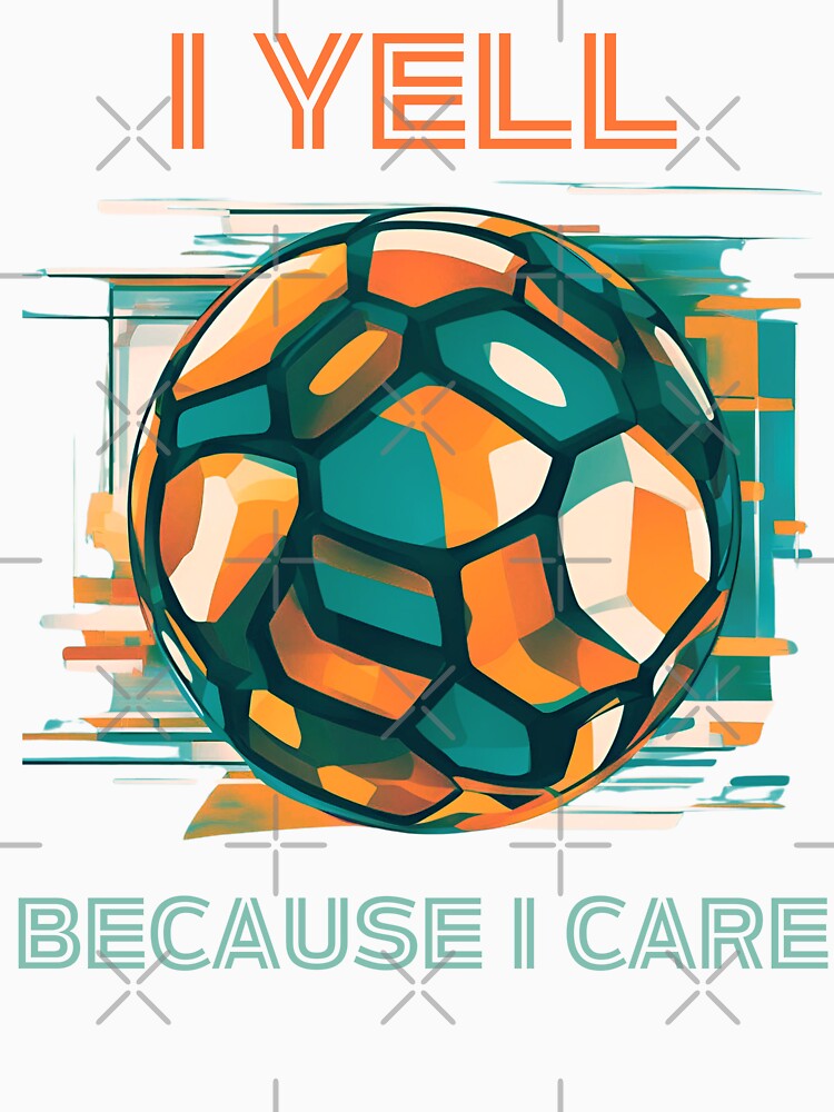 I Yell Because I Care Soccer Dads by LadyGoodwill