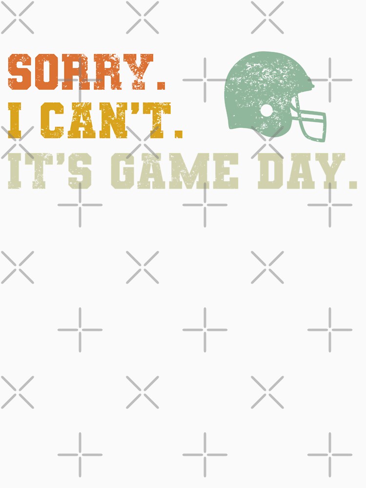 Funny Football quote, Sorry I Can't It's Game Day Football Season Men Women Team Sports Vintage by Fleyshop