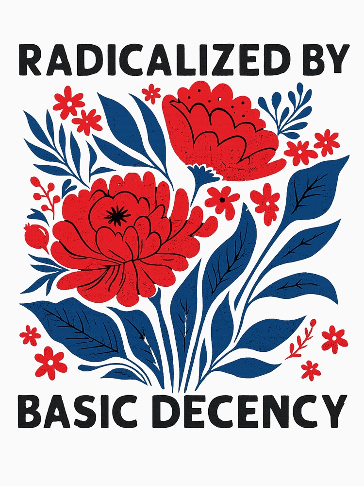 Radicalized by Basic Decency by Tadruickshank