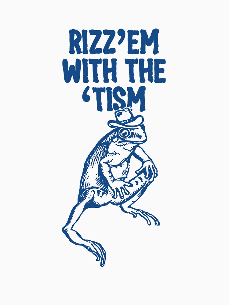 Rizz Em With The Tism Unisex by MariaWagner5