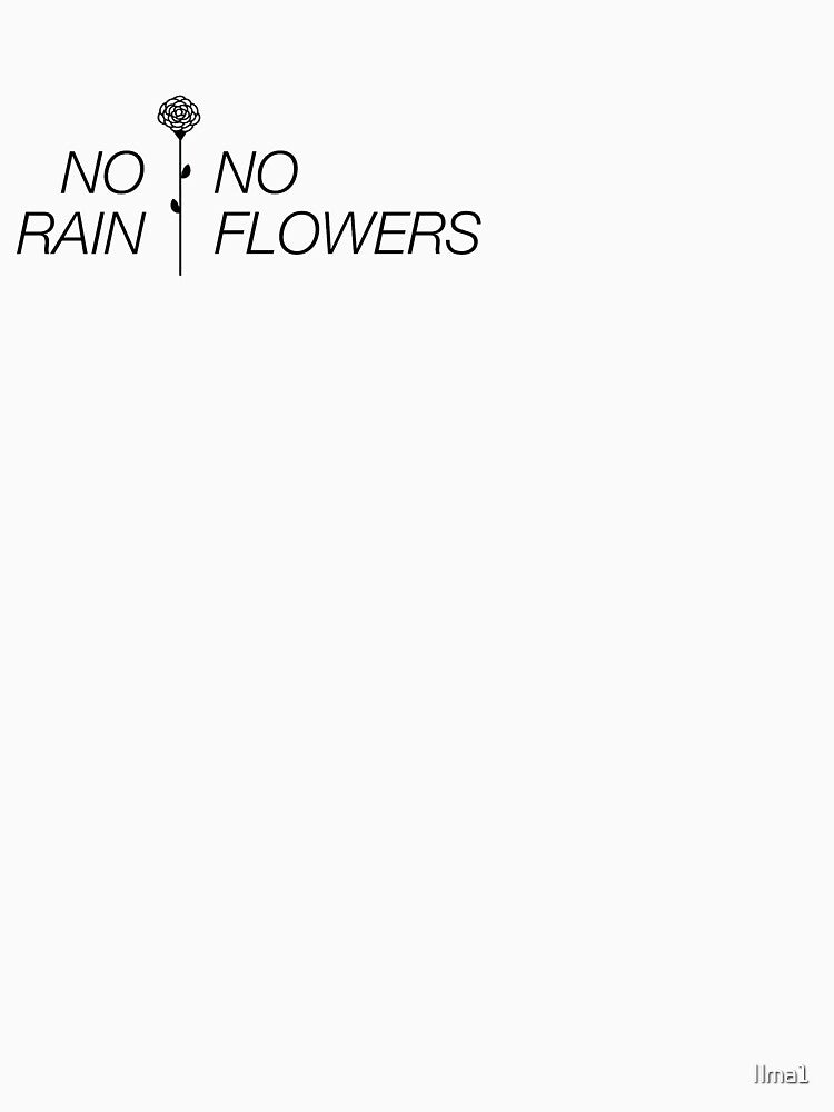 No rain no flowers design by Ilma1