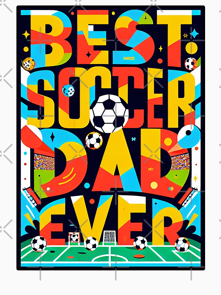 Best Soccer Dad Ever by SportsT-Shirts