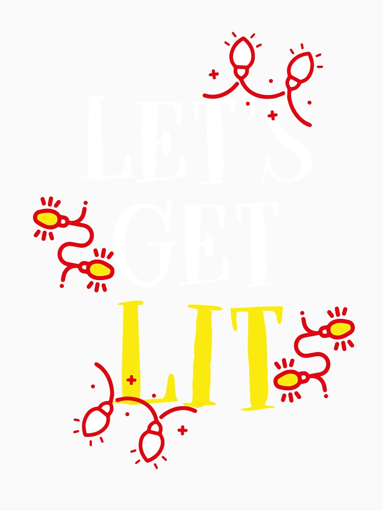 Let's Get Lit Holiday Christmas T-Shirt by AllStarMerch