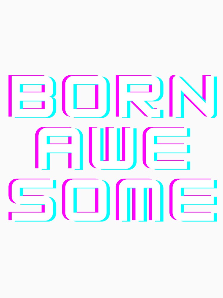 Born Awesome by JayPOD