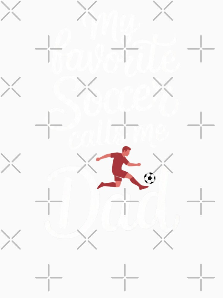 Soccer Dad Calls Favorite My Player Sports League Father by Gogetgiggles