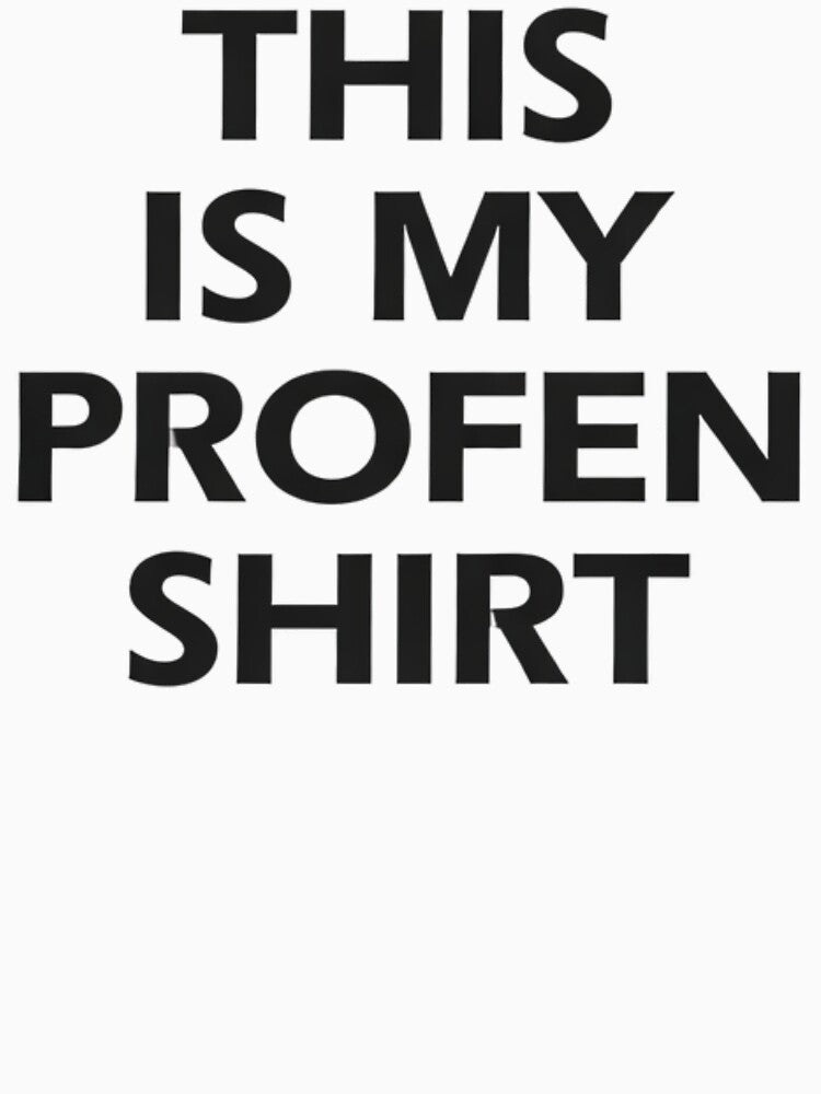 This is My Profen Shirt by sinkedink