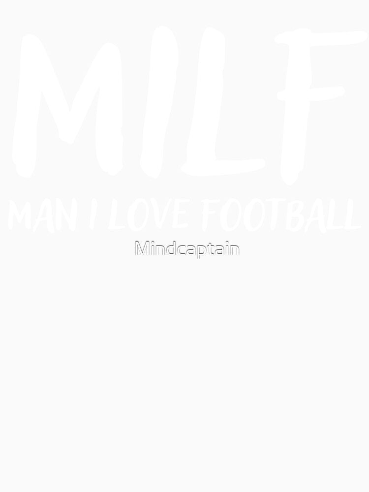 MILF Man I Love Football - Football Coach Player Fan Gift by Mindcaptain