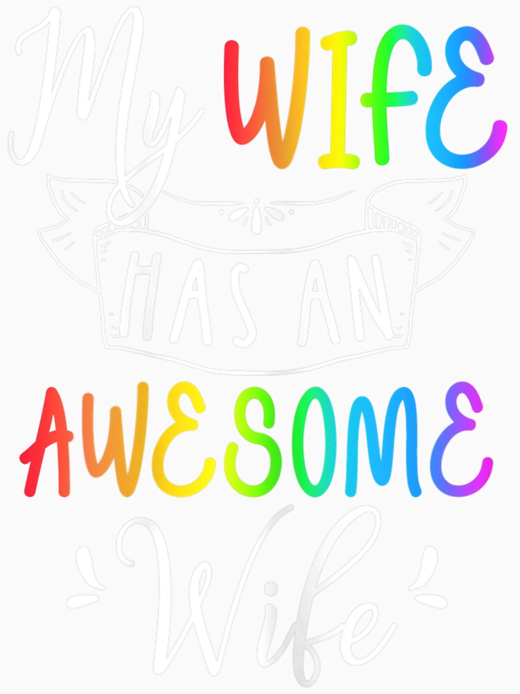 My Wife Has An Awesome Wife   Lesbian Wedding Gay Pride by HandAli