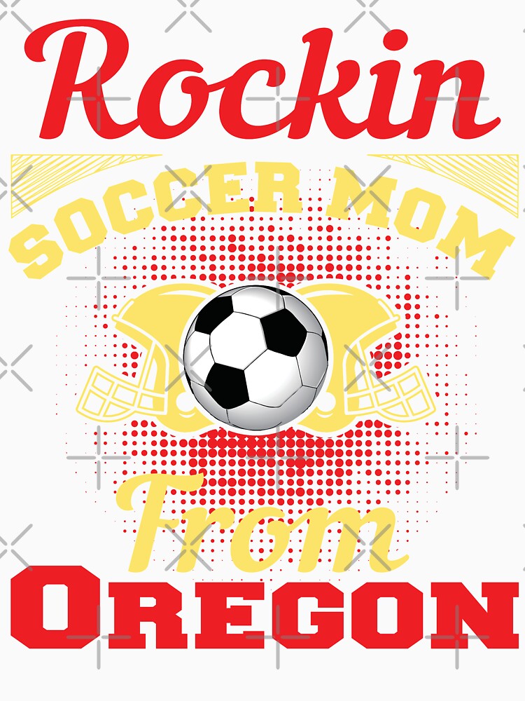 Rockin Soccer Mom From Oregon by LarrysDesigns