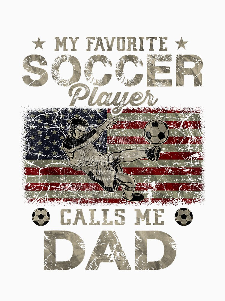 My Favorite Soccer Player Calls Me Dad Usa Flag Shirt For Sport Dad, Gift For Game Day by jelee-jelee
