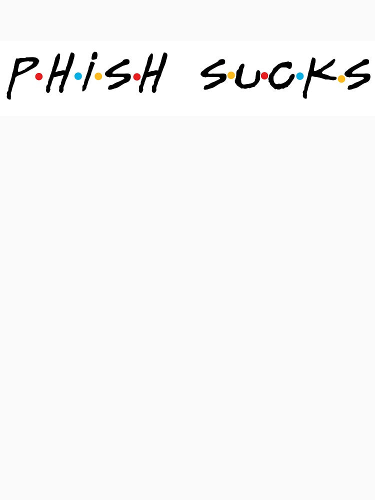 Phish Sucks Un-Friends by Phish Sucks
