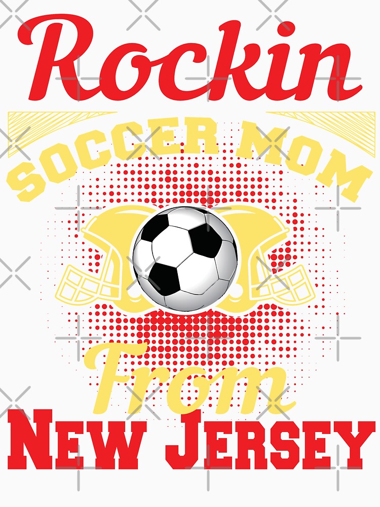 Rockin Soccer Mom From New Jersey by LarrysDesigns