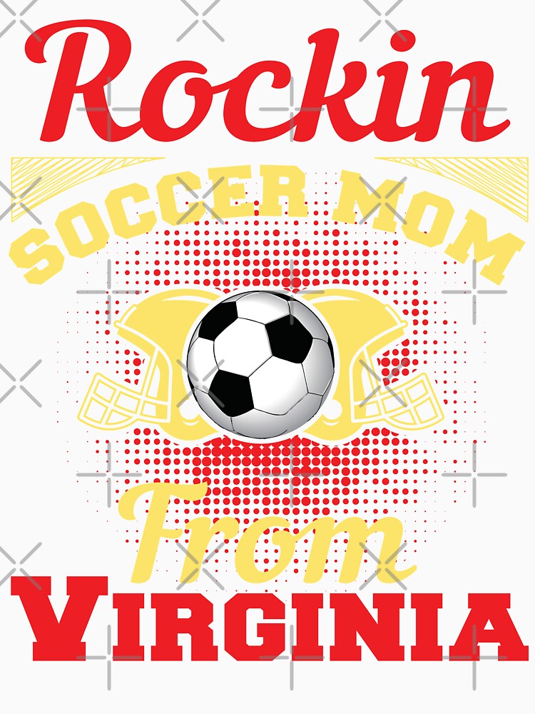 Rockin Soccer Mom From Virginia by LarrysDesigns