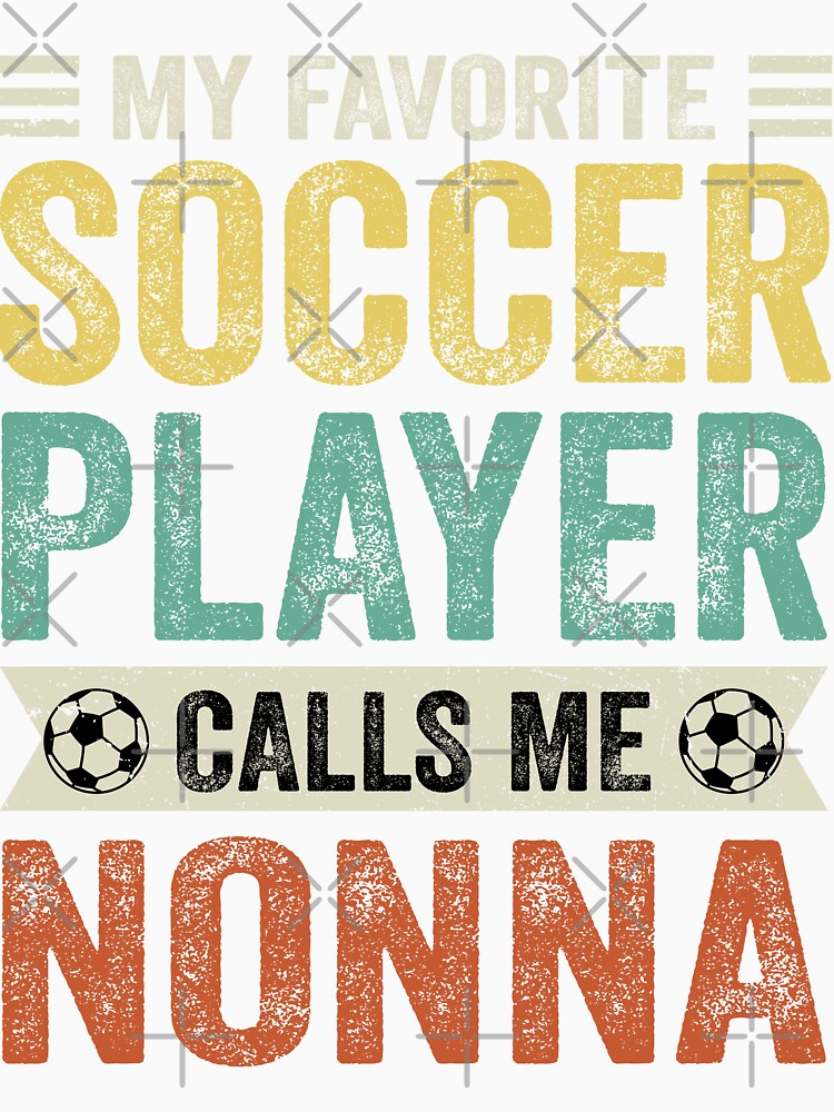 My Favorite Soccer Player Calls Me Nonna by TheWildStyle
