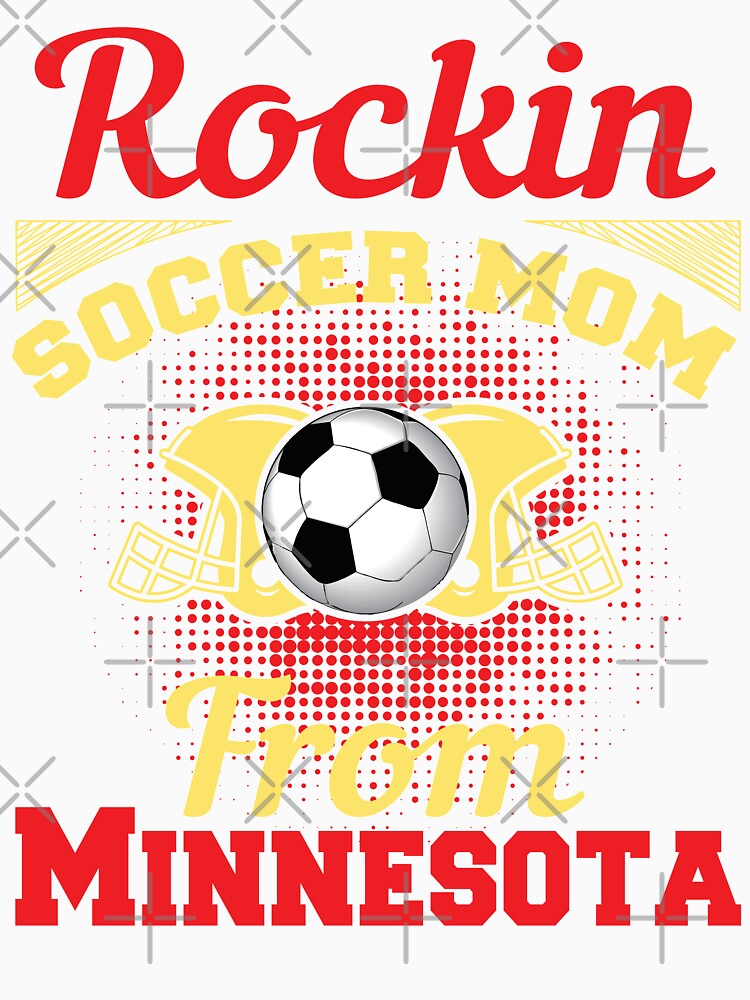 Rockin Soccer Mom From Minnesota by LarrysDesigns