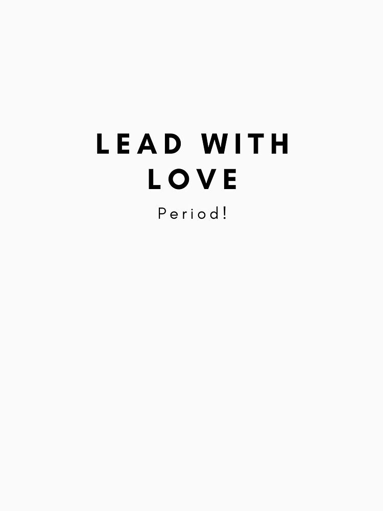 Lead with Love by BelovedAmour