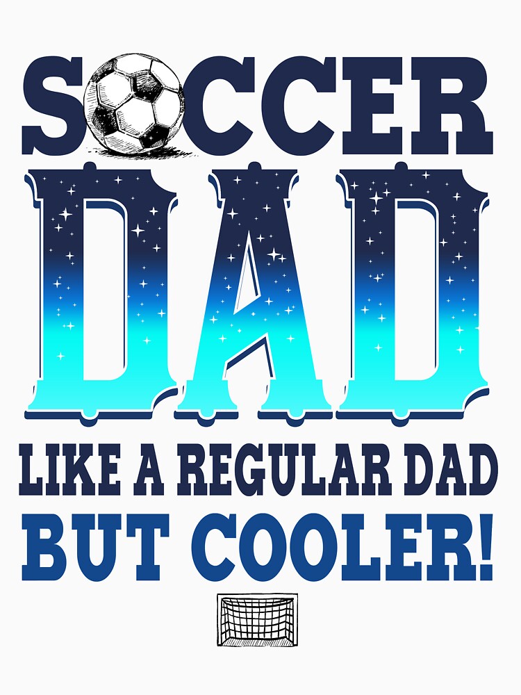 Mens Soccer Dad  Funny Soccer Player Fan Fathers Day Gift T-Shirt by TeeJerly