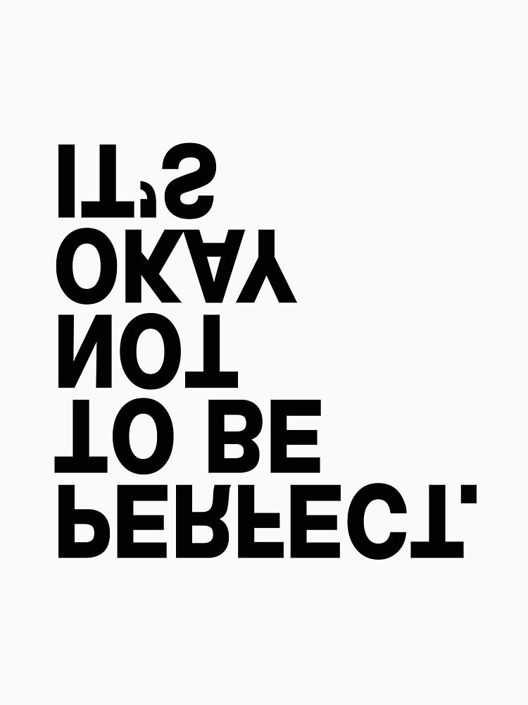 It's Okay Not To Be Perfect. by AbuBabaStickers