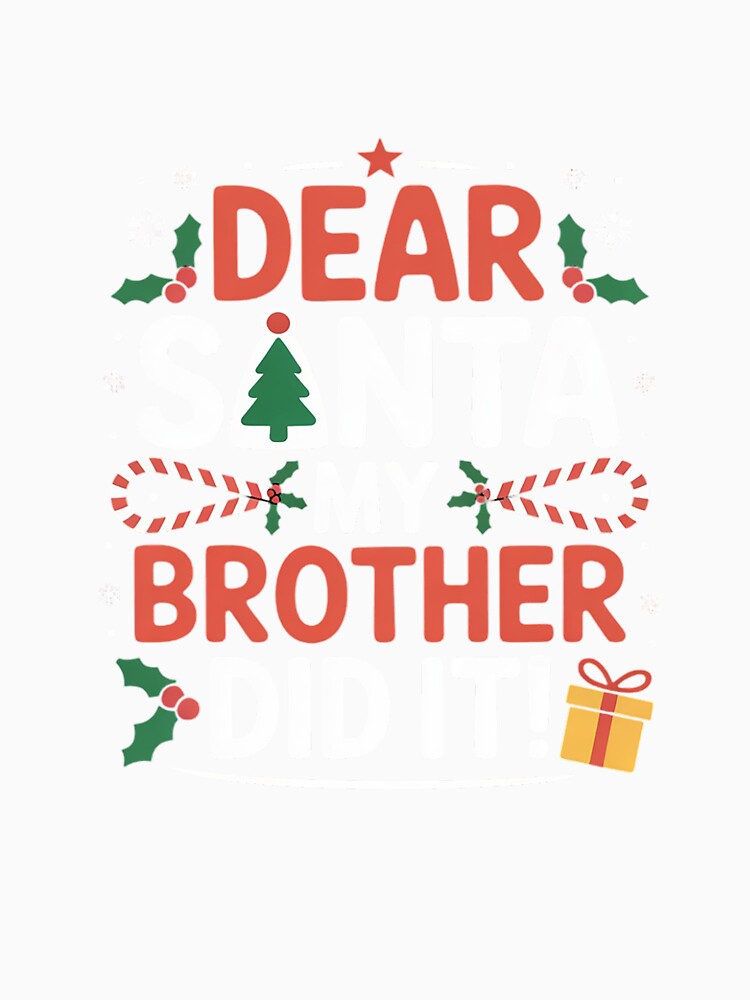Dear Santa My Brother Did It Funny Christmas Girls Kids Boys Short Sleeve by HaileyRobel