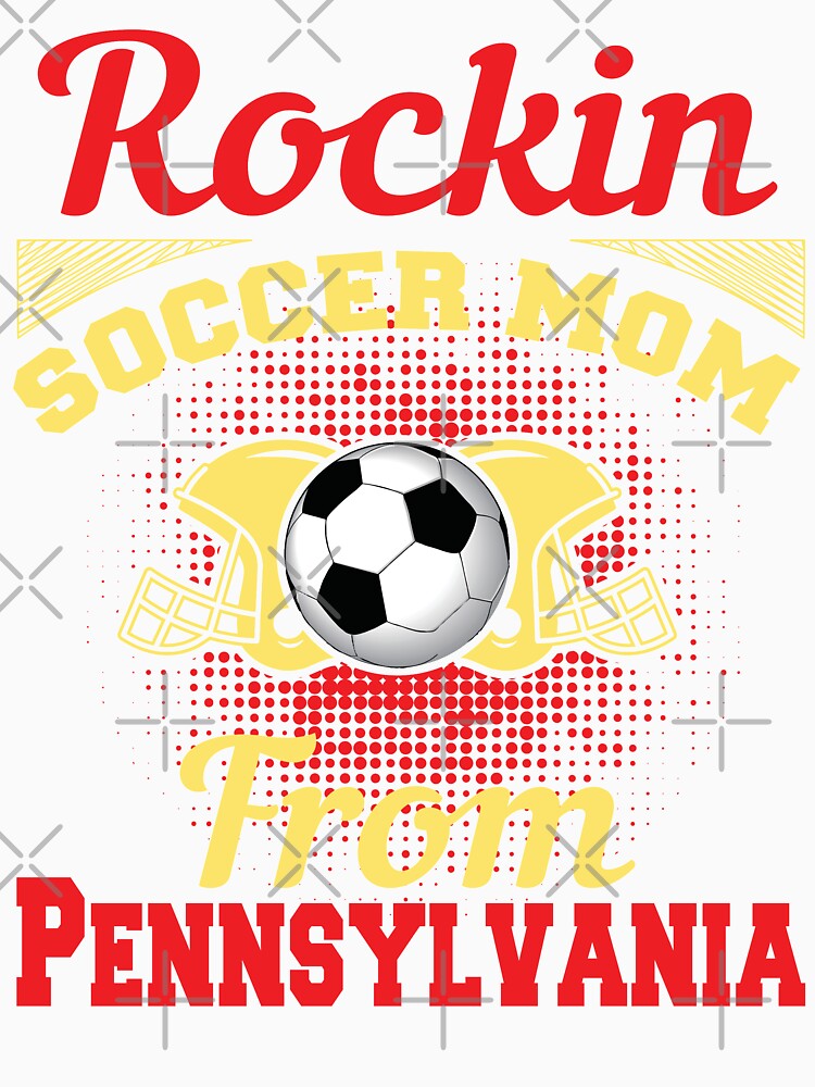 Rockin Soccer Mom From Pennsylvania by LarrysDesigns