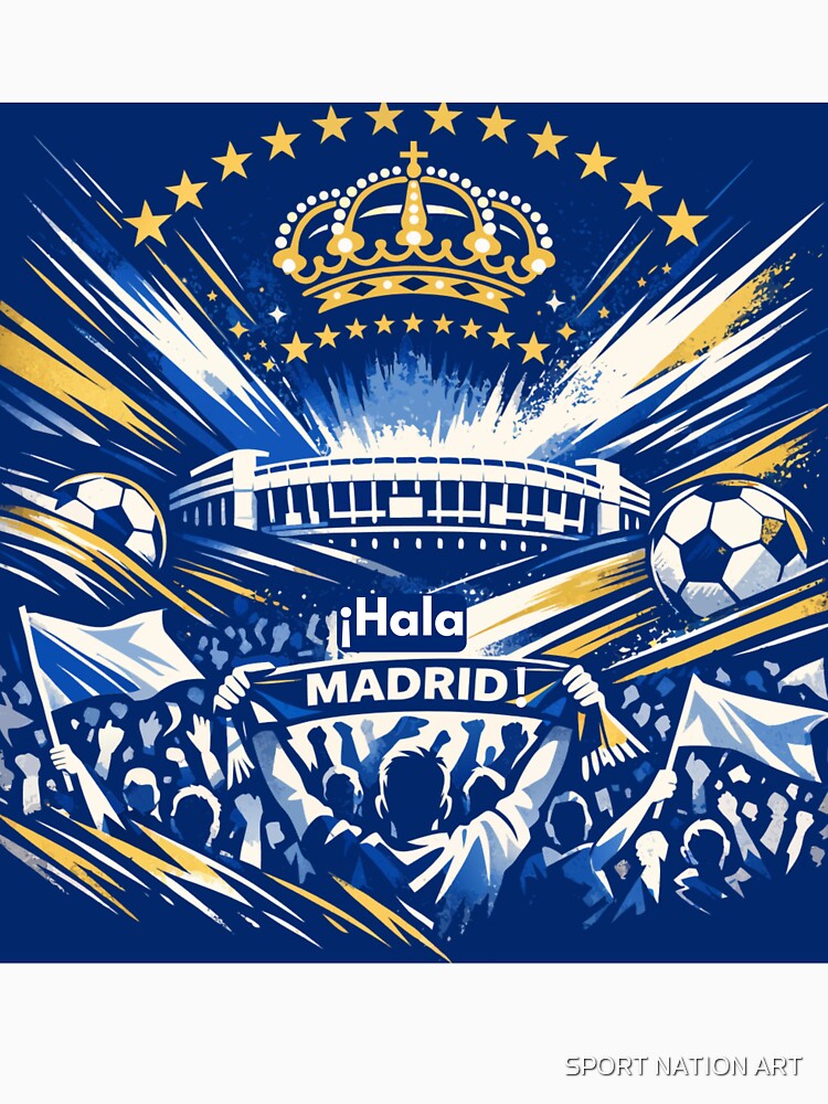 ¡Hala Madrid ! - Real Madrid by SPORT NATION ART