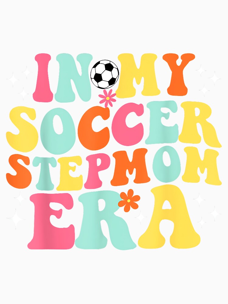 In My Soccer Stepmom Era Retro Game Day Groovy by HazelWCagle
