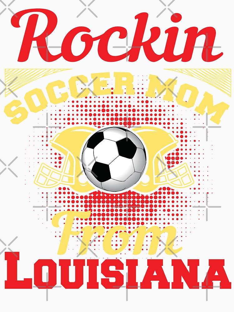 Rockin Soccer Mom From Louisiana by LarrysDesigns