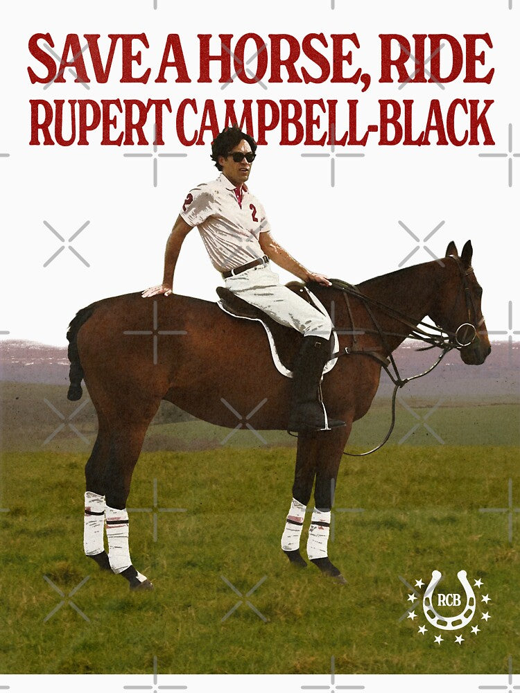 Save a Horse, Ride Rupert Campbell-Black by charmingdearie