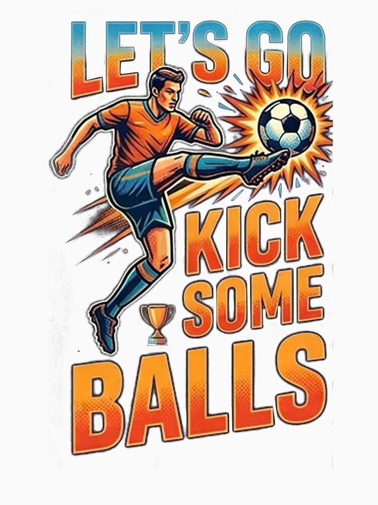 Let's Go Kick Some Balls 2 by MendyK