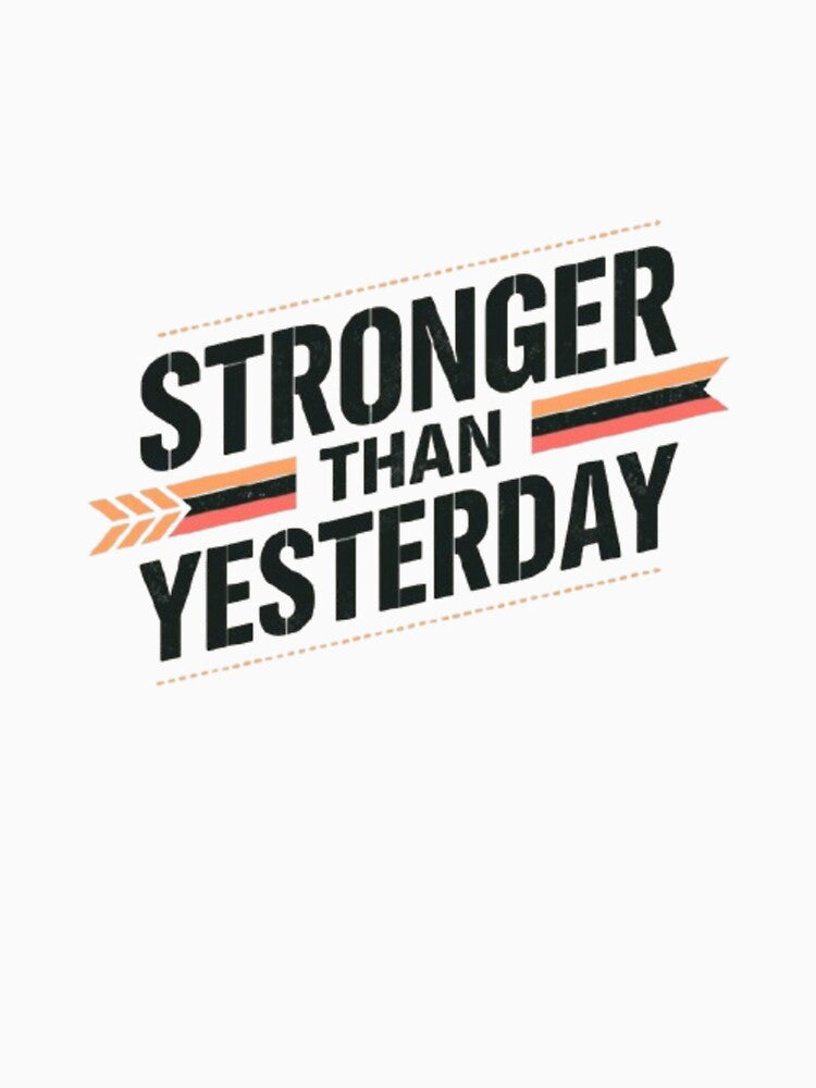 Stronger Than Yesterday – Gym Motivation Quote T-Shirt by rsuniquestyle