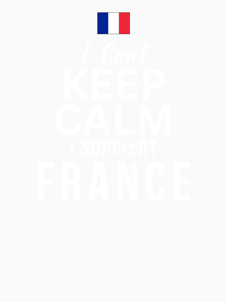 I Can't Keep Calm I Support France by Mhayra