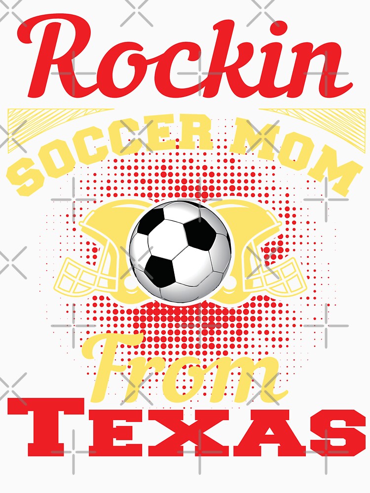 Rockin Soccer Mom From Texas by LarrysDesigns