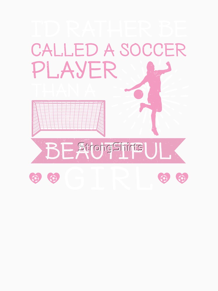 Girls Soccer Team For Penalty Kick Score Football Player Fan by StrongShirts